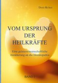 eBook: Vom Ursprung der Heilkräfte