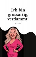 eBook: Ich bin grossartig, verdammt!