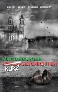 eBook: Magdeburger (Mords) Kurzgeschichten finster bis heiter