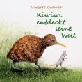 ebook: Kiwiwi entdeckt seine Welt