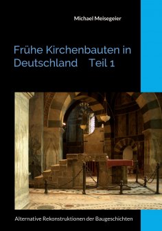 eBook: Frühe Kirchenbauten in Deutschland Teil 1