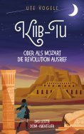 eBook: Kiib-Tu oder Als Mozart die Revolution ausrief