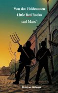 ebook: Von den Heldentaten Little Red Rocks und Marx'