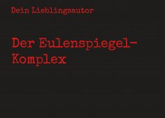 eBook: Der Eulenspiegel-Komplex