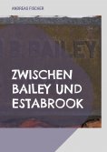 eBook: Zwischen Bailey und Estabrook