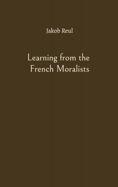 ebook: Learning from the French Moralists