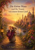 eBook: Die kleine Maus und ihr Traum von einem fernen Land