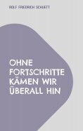 eBook: Ohne Fortschritte kämen wir überall hin