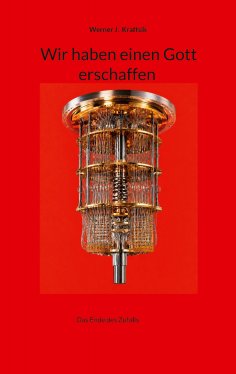 eBook: Wir haben einen Gott erschaffen