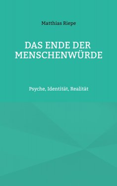 eBook: Das Ende der Menschenwürde