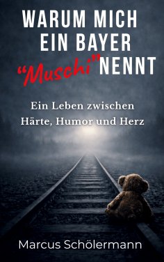 eBook: Warum mich ein Bayer "Muschi" nennt