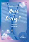 eBook: Hure oder heilig? Verurteilt die Liebe?