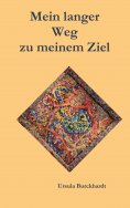 ebook: Mein langer Weg zu meinem Ziel