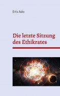 ebook: Die letzte Sitzung des Ethikrates