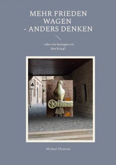 eBook: Mehr Frieden wagen - anders denken