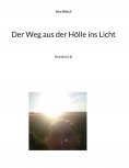 eBook: Der Weg aus der Hölle ins Licht
