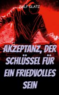 eBook: Akzeptanz, der Schlüssel für ein Friedvolles Sein
