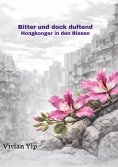 eBook: Bitter und doch duftend-Hongkonger in den Rissen