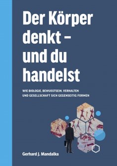 ebook: Der Körper denkt und du handelst