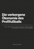 eBook: Die verborgene Ökonomie des Profifußballs