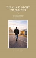 eBook: Die Kunst nicht zu bleiben