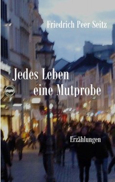eBook: Jedes Leben eine Mutprobe