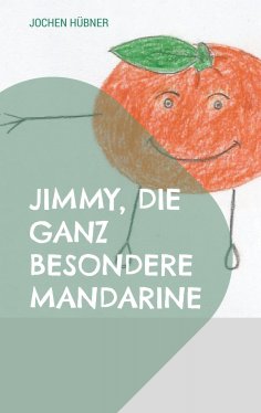 ebook: Jimmy, die ganz besondere Mandarine