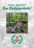eBook: 100 Jahre "Nello Hütte" - Eine Erfolgsgeschichte