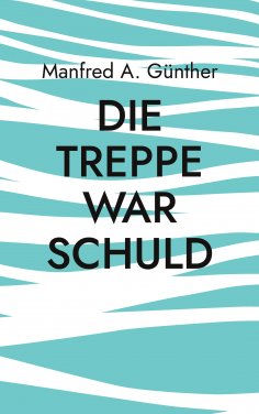 eBook: Die Treppe war schuld