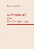 eBook: Nachtmahr auf dem Kurfürstendamm