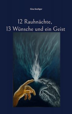 eBook: 12 Rauhnächte, 13 Wünsche und ein Geist