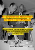 eBook: Der (un)heimliche Atomminister und die Gier nach Plutonium