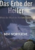 ebook: Das Erbe der Heiler: Wenn der Wind der Nordsee flüstert