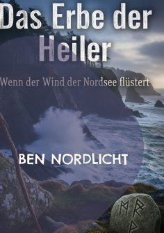 ebook: Das Erbe der Heiler: Wenn der Wind der Nordsee flüstert