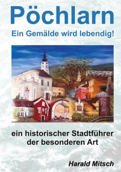 ebook: PÖCHLARN - ein Gemälde wird lebendig
