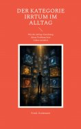 eBook: Der Kategorie Irrtum im Alltag