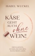 eBook: Käse geht auch ohne Wein!
