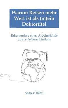 eBook: Warum Reisen mehr Wert ist als (m)ein Doktortitel