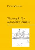 eBook: Zhuang Zi für Menschen-Kinder