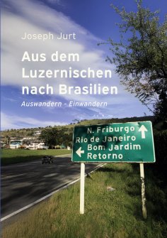 eBook: Aus dem Luzernischen nach Brasilien