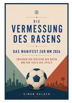 eBook: Die Vermessung des Rasens - Das Manifest zur WM 2026