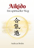 eBook: Aikido. Ein spiritueller Weg