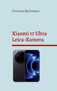 eBook: Xiaomi 17 Ultra Leica-Kamera