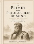 ebook: A Primer for Philosophers of Mind