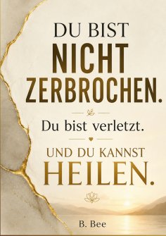 eBook: Du bist nicht zerbrochen. Du bist verletzt.