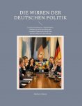 eBook: Die Wirren der deutschen Politik