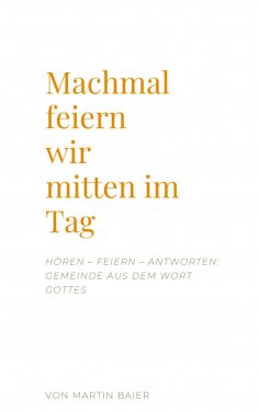 eBook: Manchmal feiern wir mitten im Tag