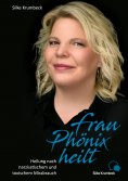 eBook: Frau Phönix heilt