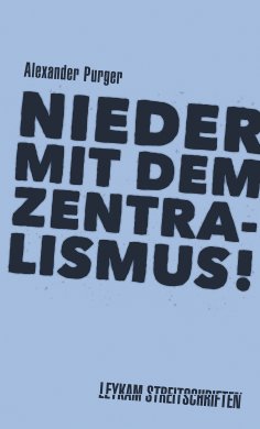 eBook: Nieder mit dem Zentralismus!
