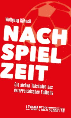 eBook: Nachspielzeit – Die sieben Todsünden des österreichischen Fußballs